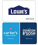 $50 Carter's OshKosh B'gosh Gift Card $40, $200 + $20 Lowe's GiftCard $200 and more