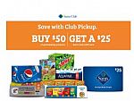 Buy $50+ selected products at Sam's Club online w/pick up, get $25 in Sam's Club gift card