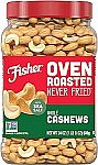 24-Ounce Fisher Snack Oven Roasted Never Fried Whole Cashews $8.95 and more