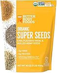 BetterBody Foods Superfood Organic Super Seeds 16 oz $4.79 and more